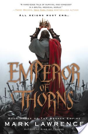 My very spoiler filled thoughts on The Broken Empire by Mark Lawrence
