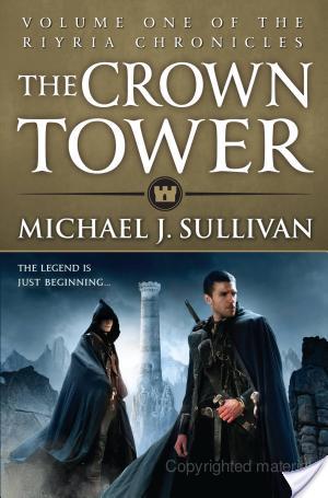 The Crown Tower by Michael J. Sullivan